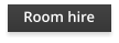 Room hire